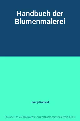 Couverture du produit · Handbuch der Blumenmalerei