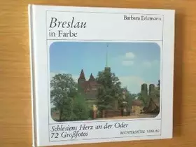 Couverture du produit · Breslau in Farbe: Schlesiens Herz an der Oder