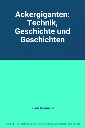 Couverture du produit · Ackergiganten: Technik, Geschichte und Geschichten