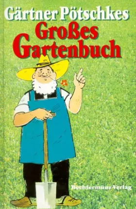 Couverture du produit · Gärtner Pötschkes grosses Gartenbuch