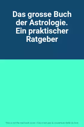 Couverture du produit · Das grosse Buch der Astrologie. Ein praktischer Ratgeber