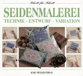 Couverture du produit · Seidenmalerei. Technik - Entwurf - Variation.