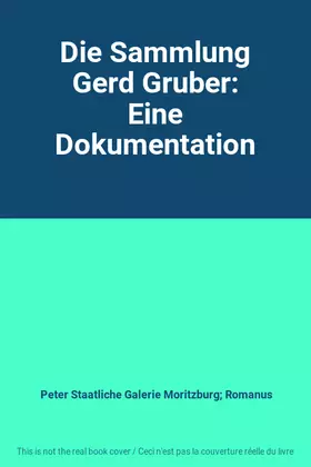 Couverture du produit · Die Sammlung Gerd Gruber: Eine Dokumentation