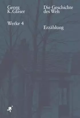 Couverture du produit · Die Geschichte des Weh: Erzählung