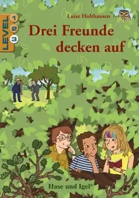 Couverture du produit · Drei Freunde decken auf / Level 3: Schulausgabe