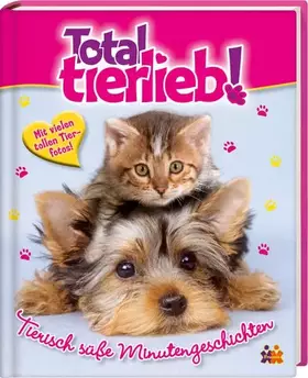 Couverture du produit · Total tierlieb! Tierisch süße Minutengeschichten