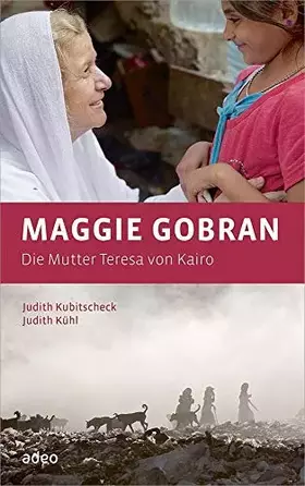 Couverture du produit · Maggie Gobran: Die Mutter Teresa von Kairo