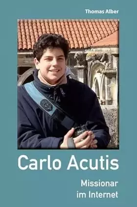 Couverture du produit · Carlo Acutis: Missionar im Internet