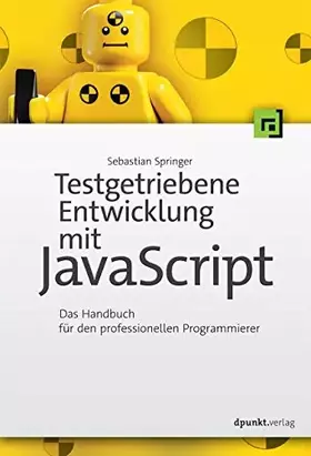 Couverture du produit · Testgetriebene Entwicklung mit JavaScript: Das Handbuch für den professionellen Programmierer
