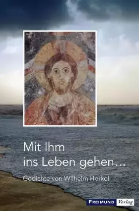 Couverture du produit · Mit Ihm ins Leben gehen...: Gedichte