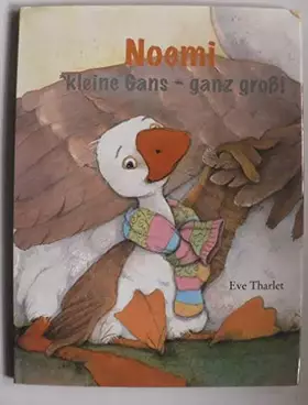 Couverture du produit · Noemi. Kleine Gans - ganz groß!