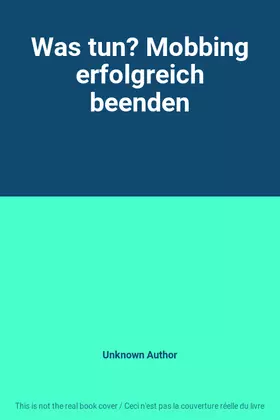 Couverture du produit · Was tun? Mobbing erfolgreich beenden