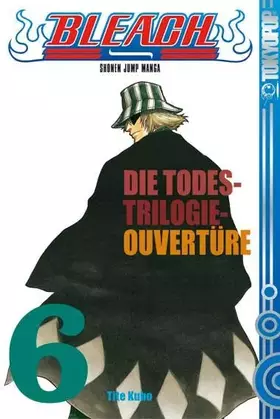 Couverture du produit · Bleach, Band 6: Die Todes-Trilogie-Ouvertüre