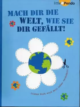 Couverture du produit · Mach dir die Welt, wie sie dir gefällt!