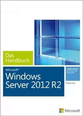 Couverture du produit · Microsoft Windows Server 2012 R2 - Das Handbuch: Das ganze Softwarewissen