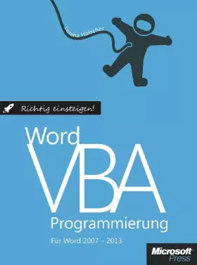Couverture du produit · Richtig Einsteigen: Word VBA-Programmierung. Für Microsoft Word 2007 - 2013