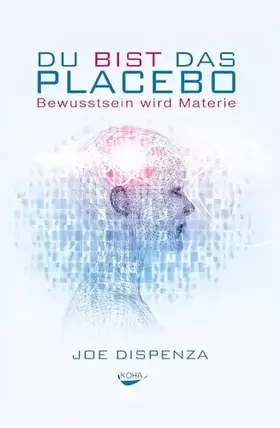 Couverture du produit · Du bist das Placebo - Bewusstsein wird Materie