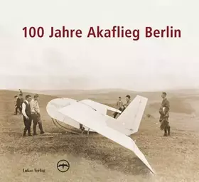 Couverture du produit · 100 Jahre Akaflieg Berlin