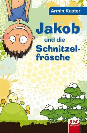 Couverture du produit · Jakob und die Schnitzelfrösche