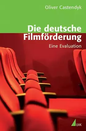 Couverture du produit · Die deutsche Filmförderung: Eine Evaluation