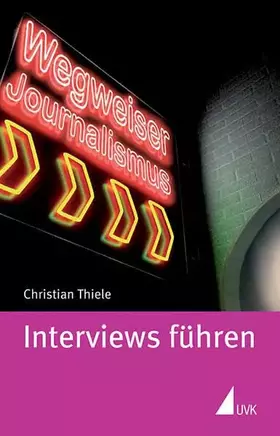 Couverture du produit · Interviews führen (Wegweiser Journalismus)