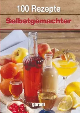 Couverture du produit · 100 Rezepte Selbstgemachter