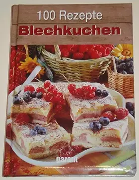 Couverture du produit · 100 Rezepte - Blechkuchen