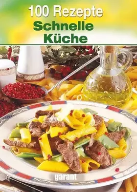 Couverture du produit · 100 Rezepte - Schnelle Küche