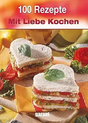 Couverture du produit · 100 Rezepte mit Liebe Kochen