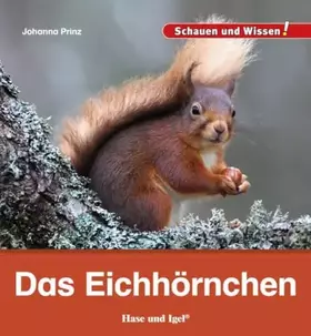 Couverture du produit · Das Eichhörnchen: Schauen und Wissen!