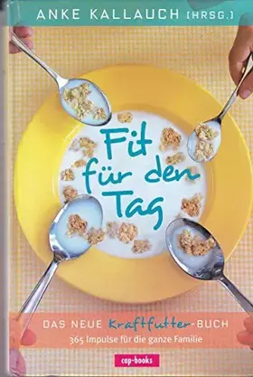 Couverture du produit · Fit für den Tag: Das neue Kraftfutter-Buch
