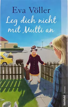 Couverture du produit · Leg dich nicht mit Mutti an : Roman.