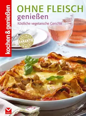 Couverture du produit · Ohne Fleisch genießen: Gesund, frisch, lecker! (Kochen & Genießen)