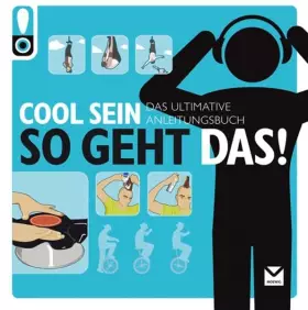 Couverture du produit · So geht das! Cool sein: Das ultimative Anleitungsbuch