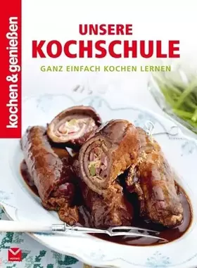 Couverture du produit · Unsere Kochschule: Ganz einfach kochen lernen (Kochen & Genießen)