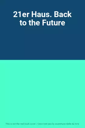 Couverture du produit · 21er Haus. Back to the Future