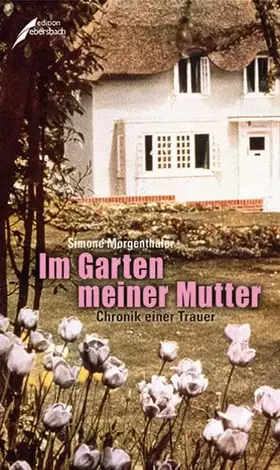 Couverture du produit · Im Garten meiner Mutter: Chronik eines Abschieds