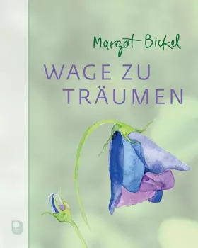 Couverture du produit · Wage zu träumen (Edition Margot Bickel)