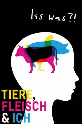 Couverture du produit · Iss was?!: Tiere, Fleisch und ich