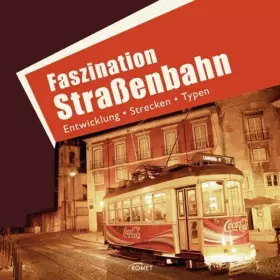 Couverture du produit · Faszination Straßenbahn: Entwicklung, Strecken, Typen