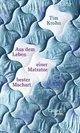 Couverture du produit · Aus dem Leben einer Matratze bester Machart