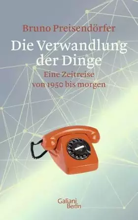 Couverture du produit · Die Verwandlung der Dinge: Eine Zeitreise von 1950 bis morgen