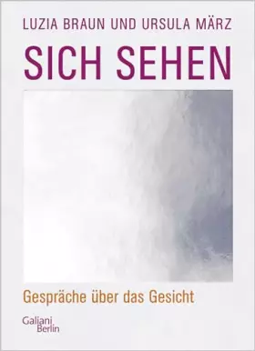 Couverture du produit · Sich sehen: Gespräche über das Gesicht