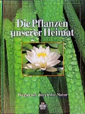 Couverture du produit · Die Pflanzen unserer Heimat.