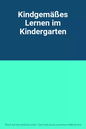 Couverture du produit · Kindgemäßes Lernen im Kindergarten