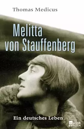 Couverture du produit · Melitta von Stauffenberg: Ein deutsches Leben