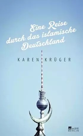 Couverture du produit · Eine Reise durch das islamische Deutschland