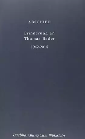 Couverture du produit · Abschied: Erinnerung an Thomas Bader: Erinnerung an Thomas Bader 1942-2014