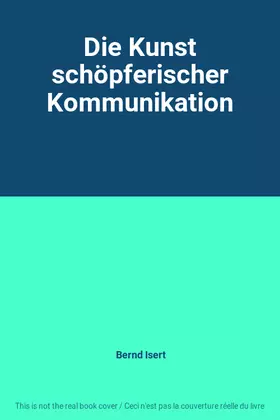 Couverture du produit · Die Kunst schöpferischer Kommunikation