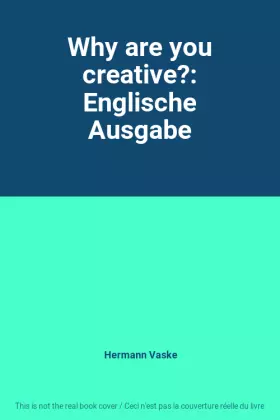 Couverture du produit · Why are you creative?: Englische Ausgabe